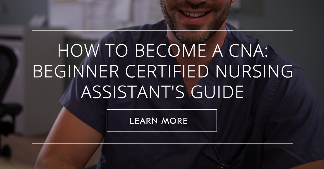 how-to-become-a-cna-beginner-certified-nursing-assistant-s-guide